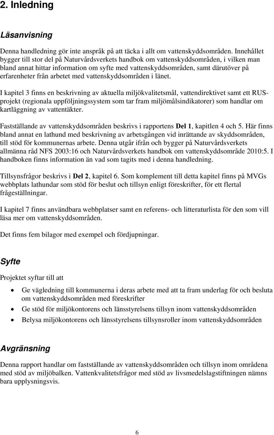 arbetet med vattenskyddsområden i länet.