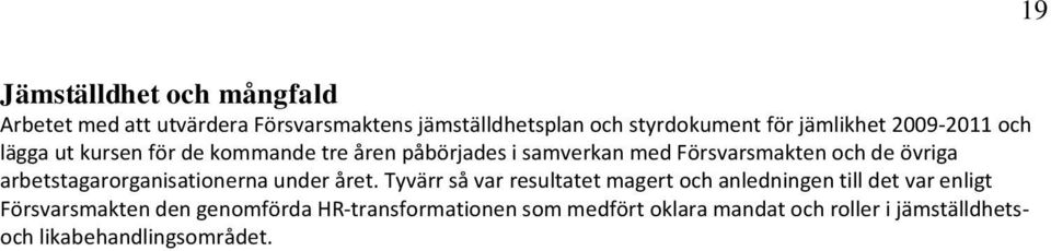 arbetstagarorganisationerna under året.