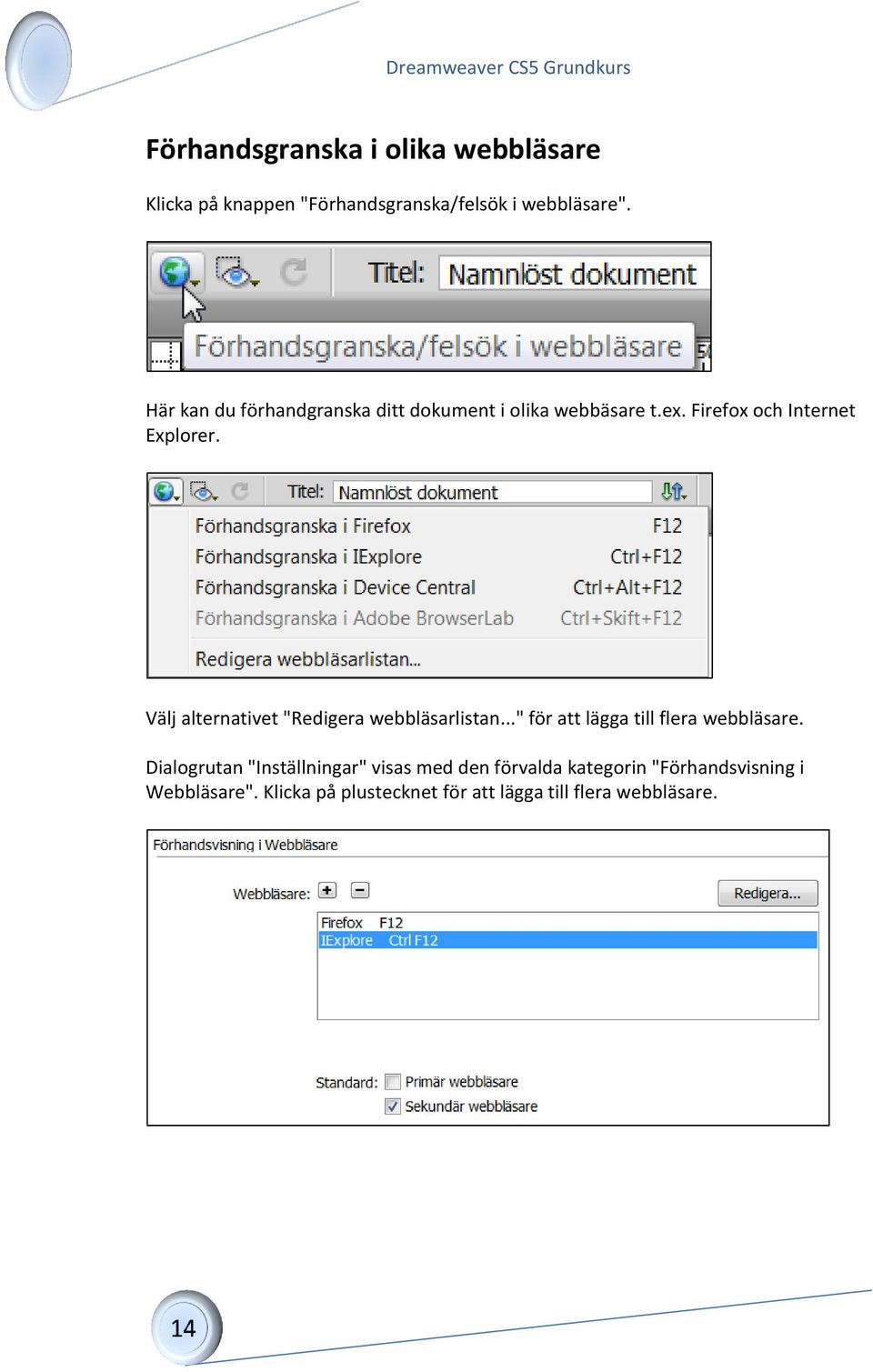 Välj alternativet "Redigera webbläsarlistan..." för att lägga till flera webbläsare.