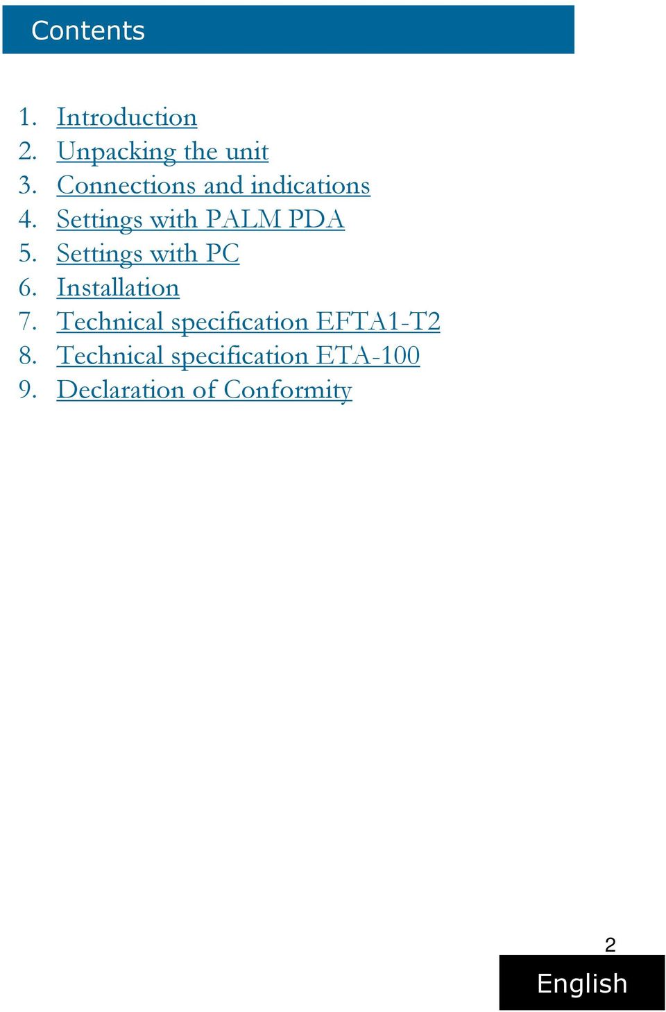 Settings with PC 6. Installation 7.