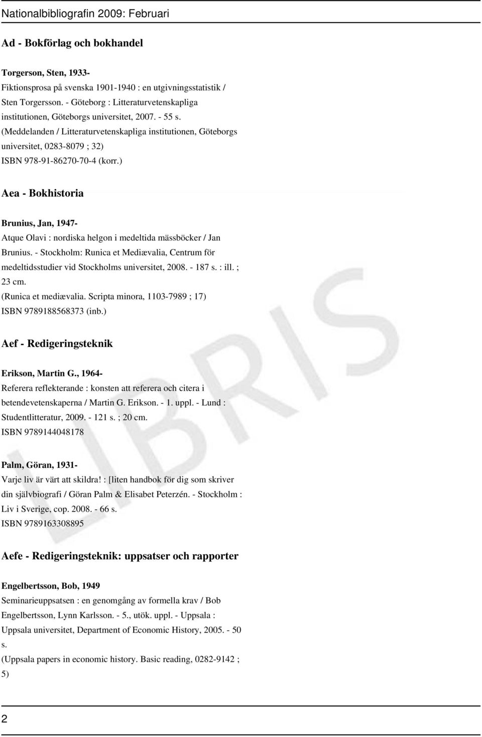 (Meddelanden / Litteraturvetenskapliga institutionen, Göteborgs universitet, 0283-8079 ; 32) ISBN 978-91-86270-70-4 (korr.