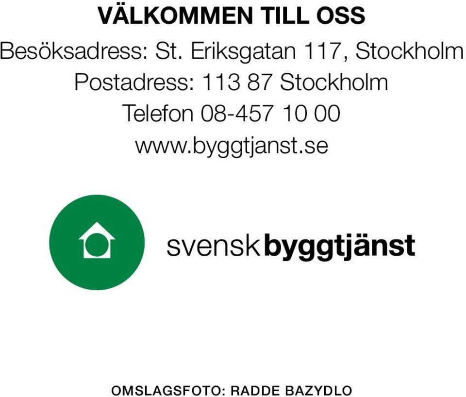 113 87 Stockholm Telefon 08-457 10 00