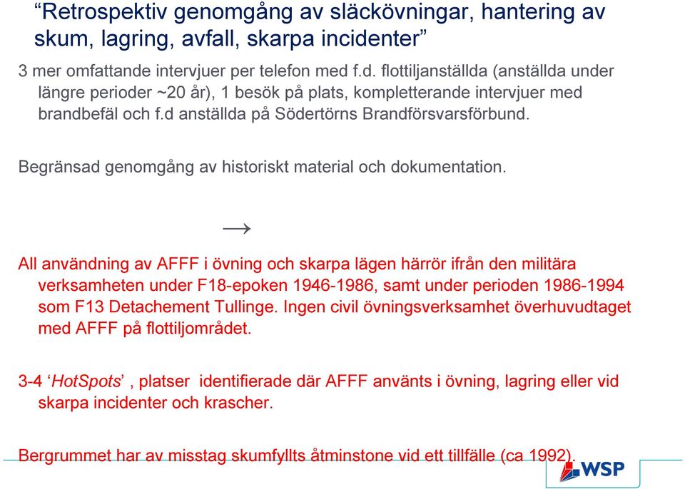 d anställda på Södertörns Brandförsvarsförbund. Begränsad genomgång av historiskt material och dokumentation.