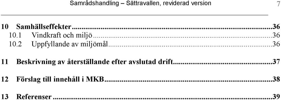 ..36 11 Beskrivning av återställande efter avslutad drift.