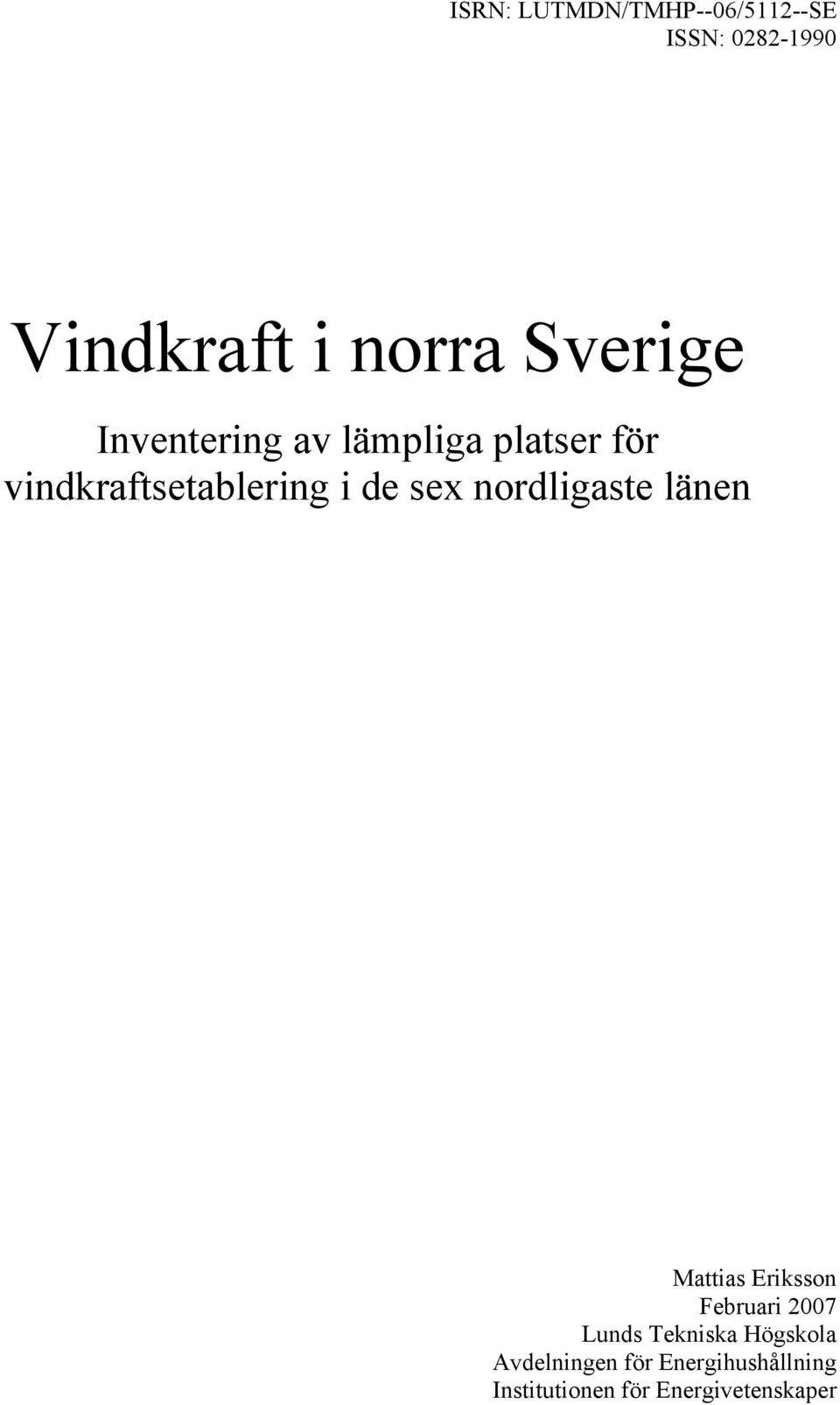 sex nordligaste länen Mattias Eriksson Februari 2007 Lunds Tekniska