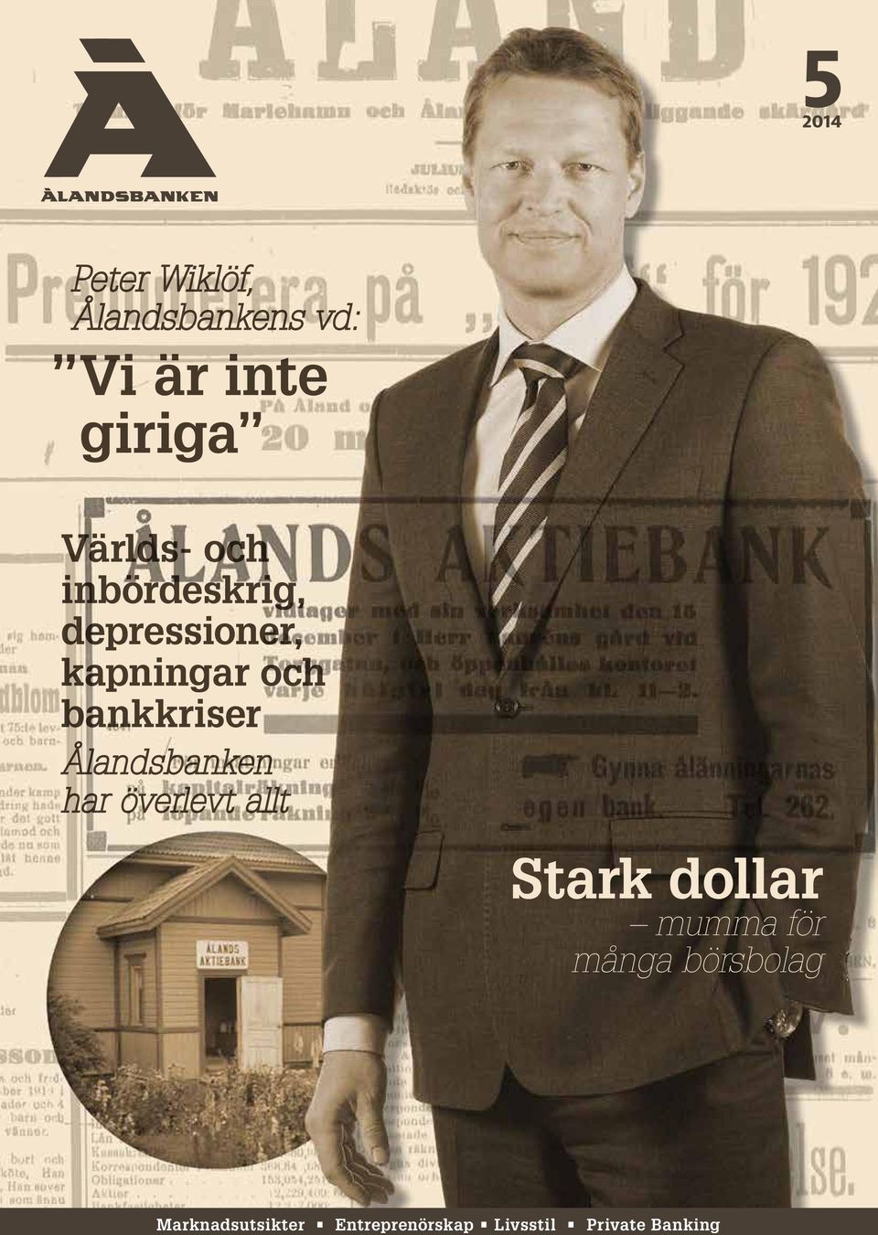 bankkriser Ålandsbanken har överlevt allt Stark dollar mumma