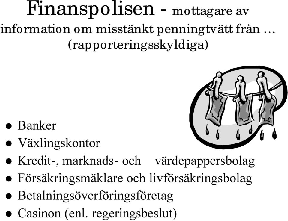 Kredit-, marknads- och värdepappersbolag Försäkringsmäklare och