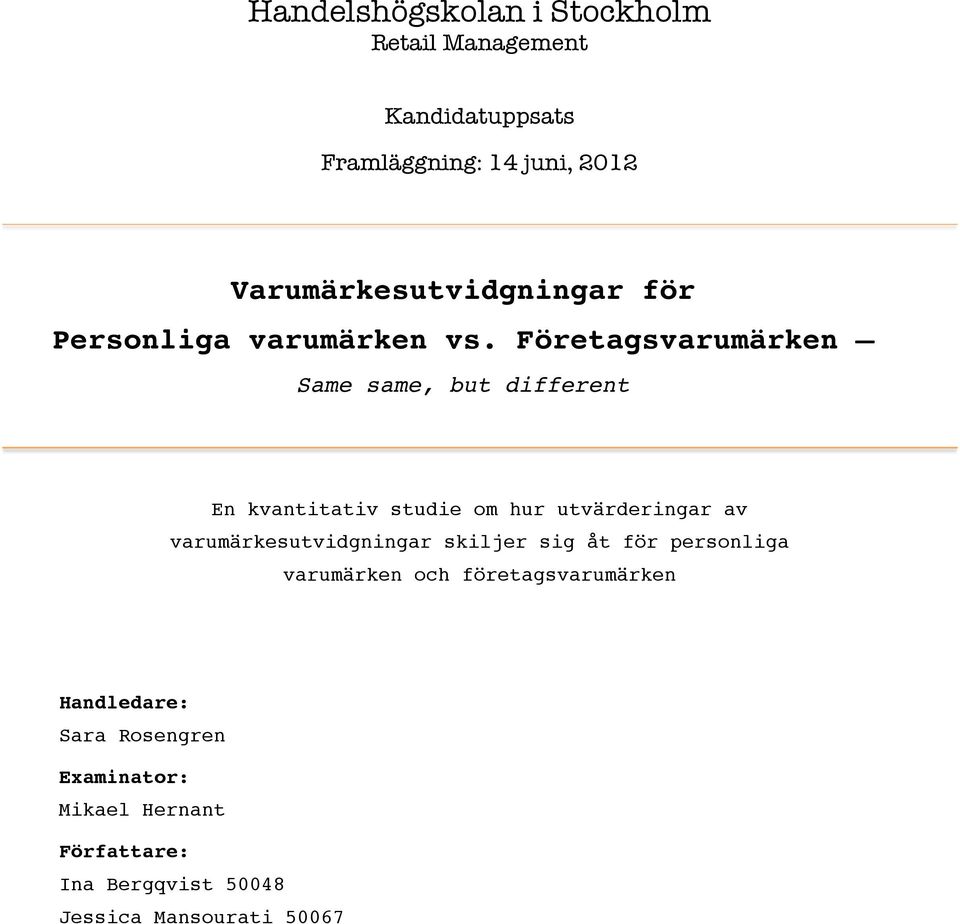 Företagsvarumärken Same same, but different En kvantitativ studie om hur utvärderingar av