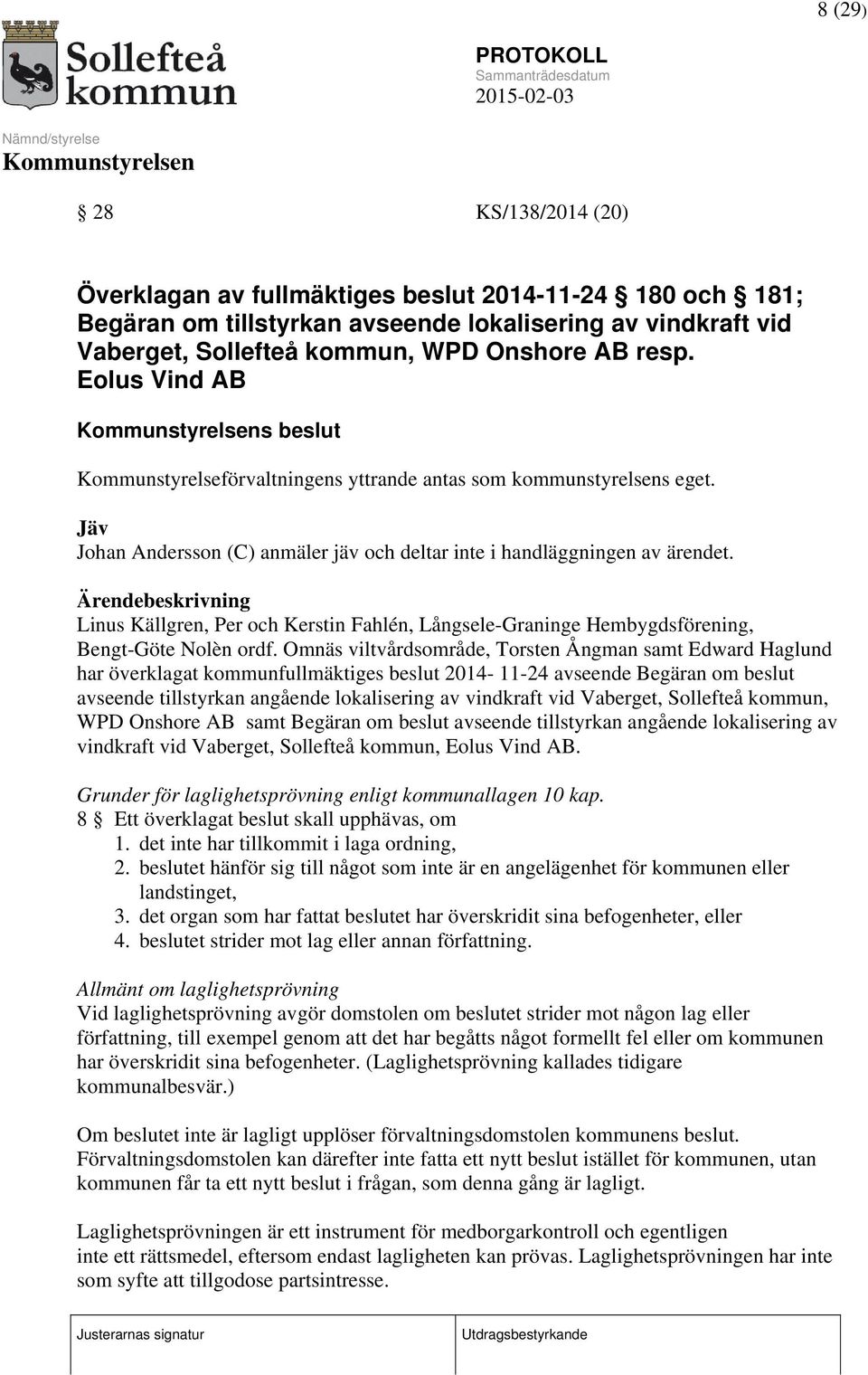 Ärendebeskrivning Linus Källgren, Per och Kerstin Fahlén, Långsele-Graninge Hembygdsförening, Bengt-Göte Nolèn ordf.