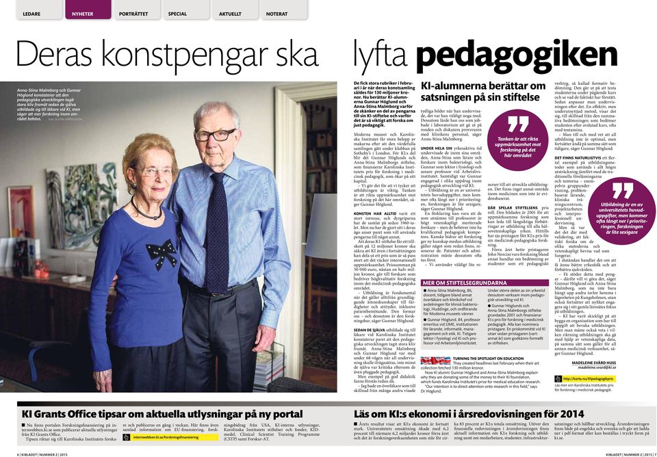 Nu berättar KI-alumnerna Gunnar Höglund och Anna-Stina Malmborg varför de skänker en del av pengarna till sin KI-stiftelse och varför det är så viktigt att forska om just pedagogik.