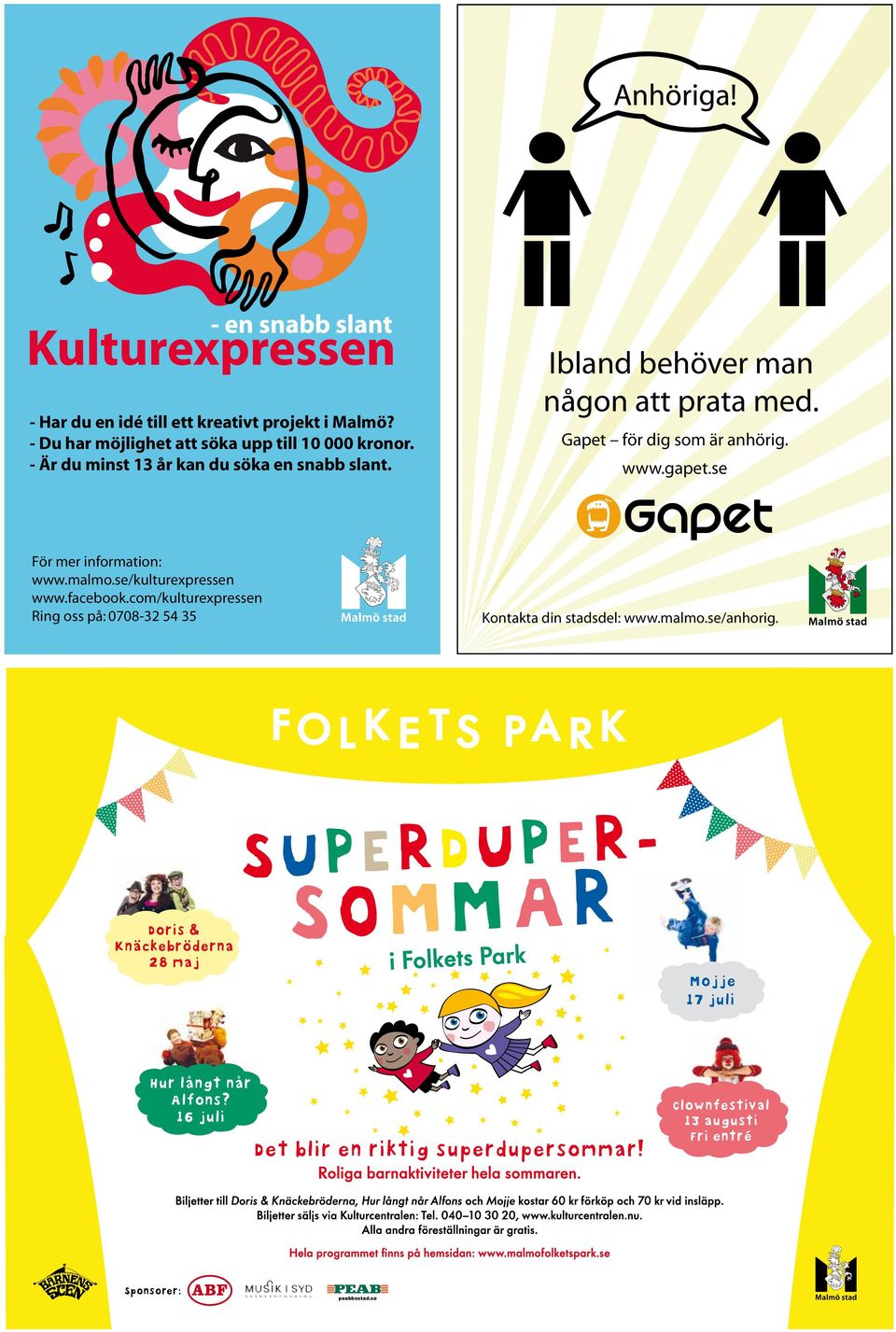 Gapet för dig som är anhörig. www.gapet.se För mer information: www.malmo.se/kulturexpressen www.facebook.