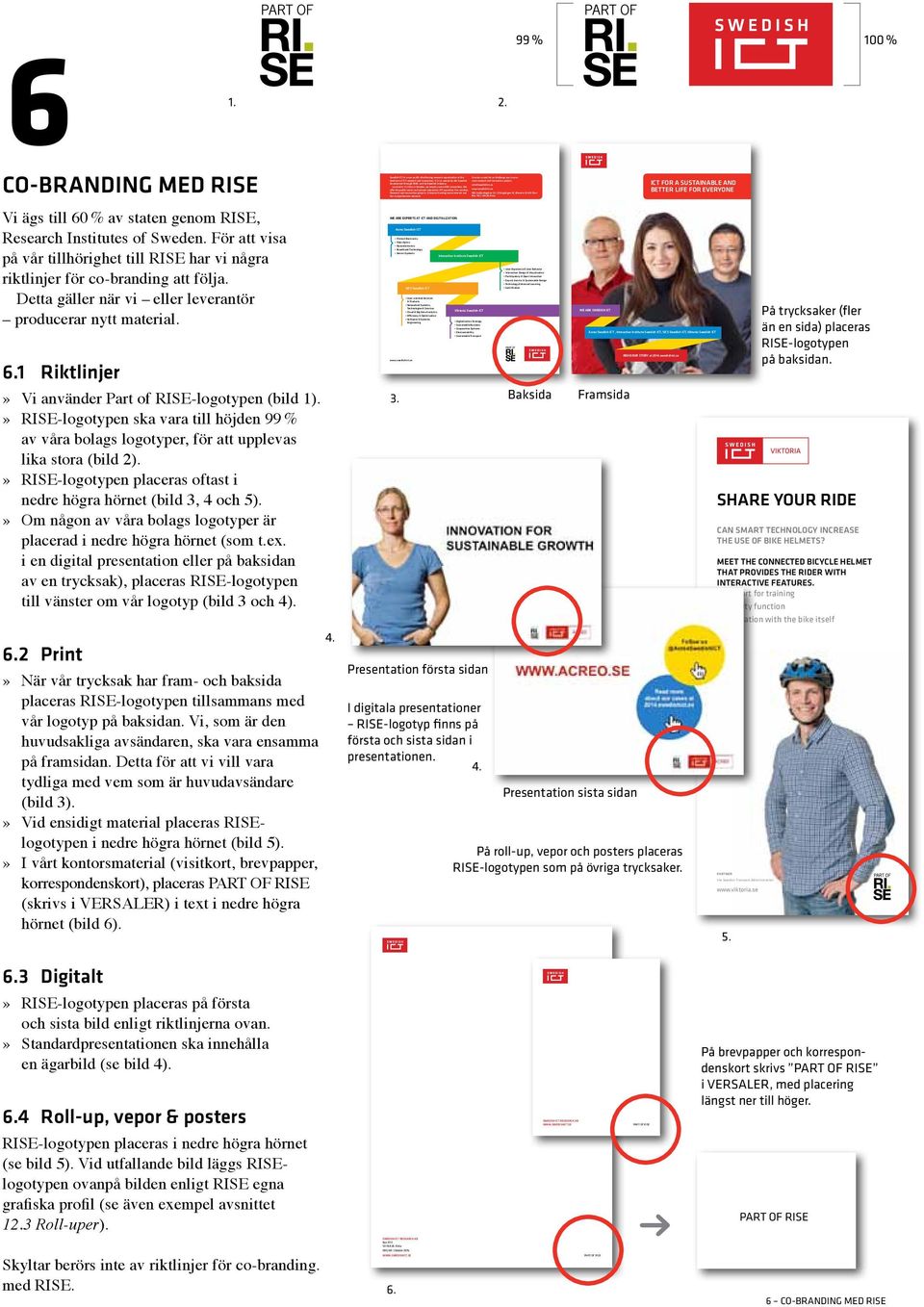 we offer the public sector and private industries: ICT expertise, pre-studies, www.swedishict.