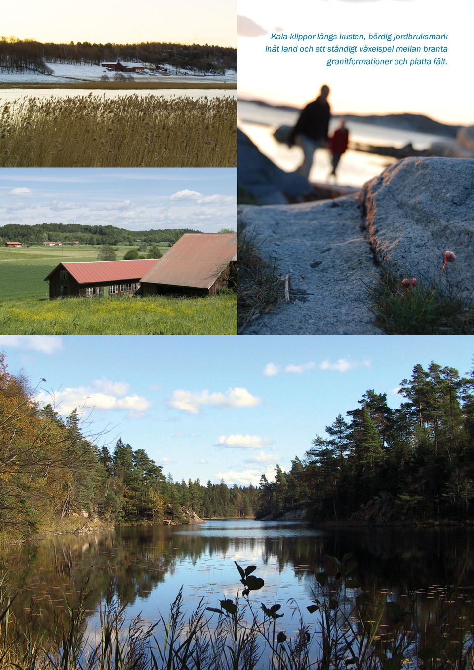 ständigt växelspel mellan branta