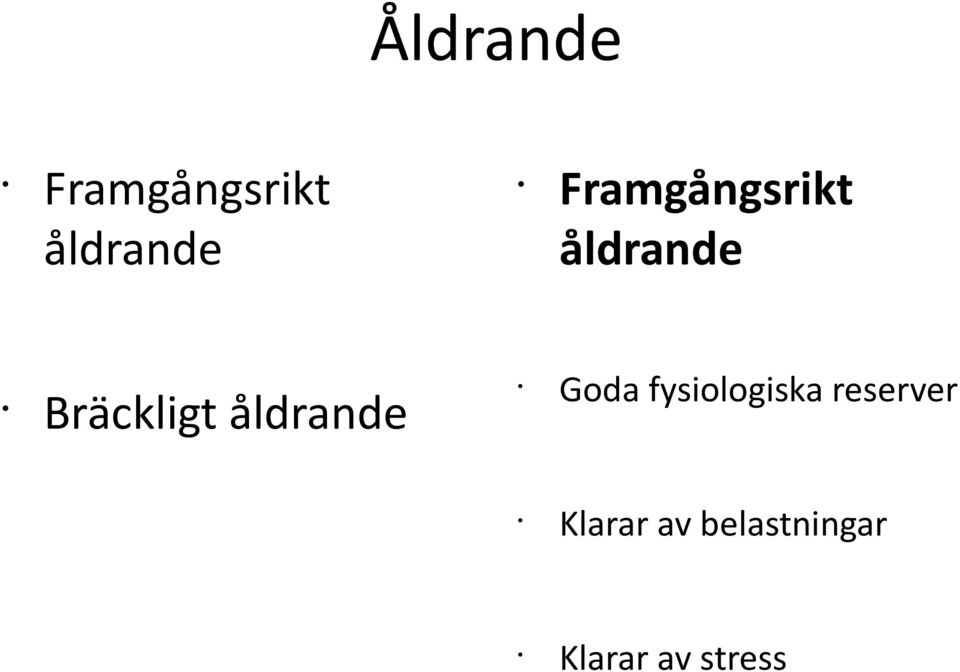 åldrande Goda fysiologiska