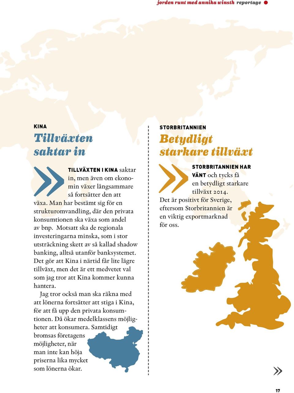 Motsatt ska de regionala investeringarna minska, som i stor utsträckning skett av så kallad shadow banking, alltså utanför banksystemet.