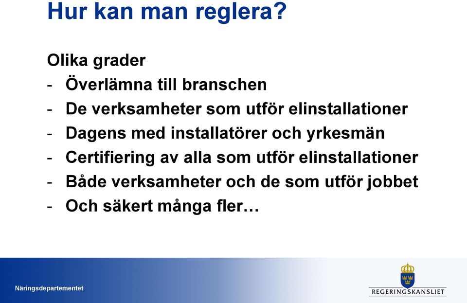 utför elinstallationer - Dagens med installatörer och yrkesmän -