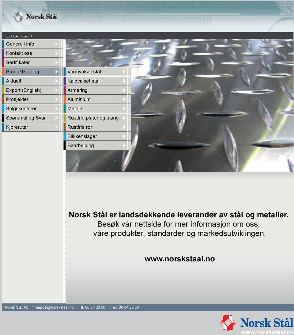 Bearbeiding Norsk Stål er landsdekkende leverandør av stål og metaller.