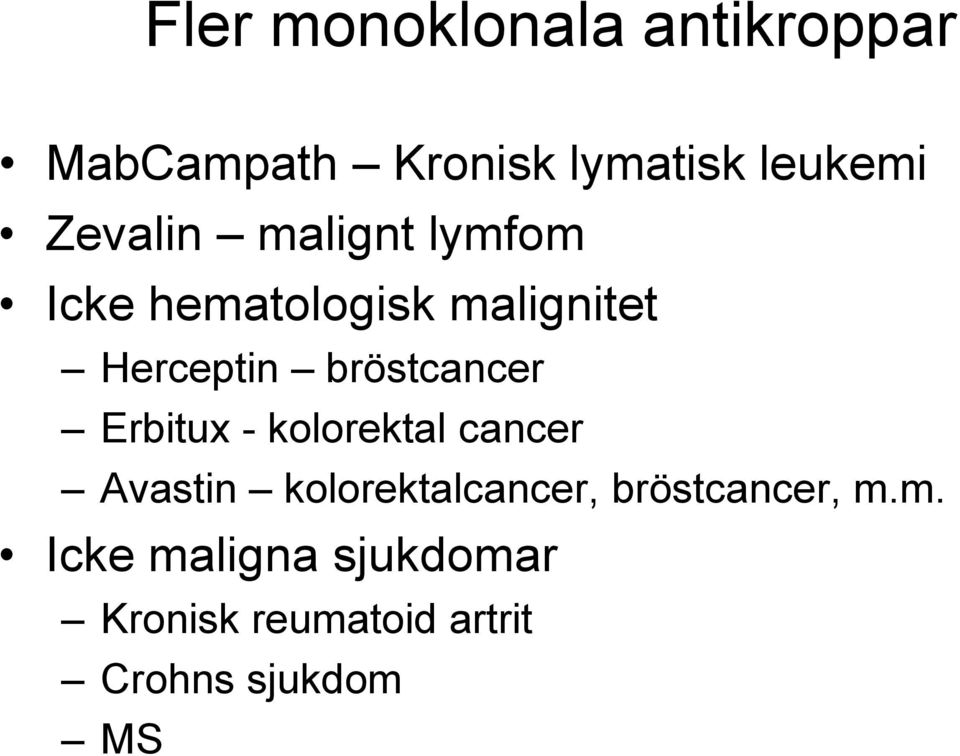 bröstcancer Erbitux - kolorektal cancer Avastin kolorektalcancer,