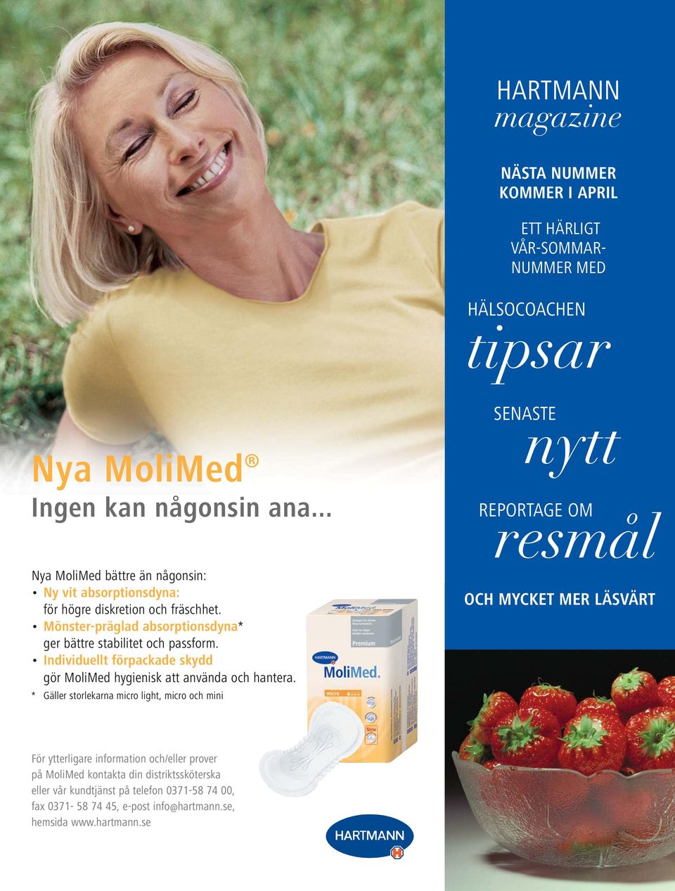 Individuellt förpackade skydd gör MoliMed hygienisk att använda och hantera.