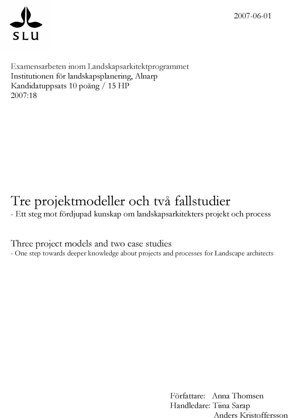 om landskapsarkitekters projekt och process Three project models and two case studies - One step towards deeper