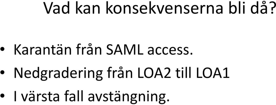 Nedgradering från LOA2 till