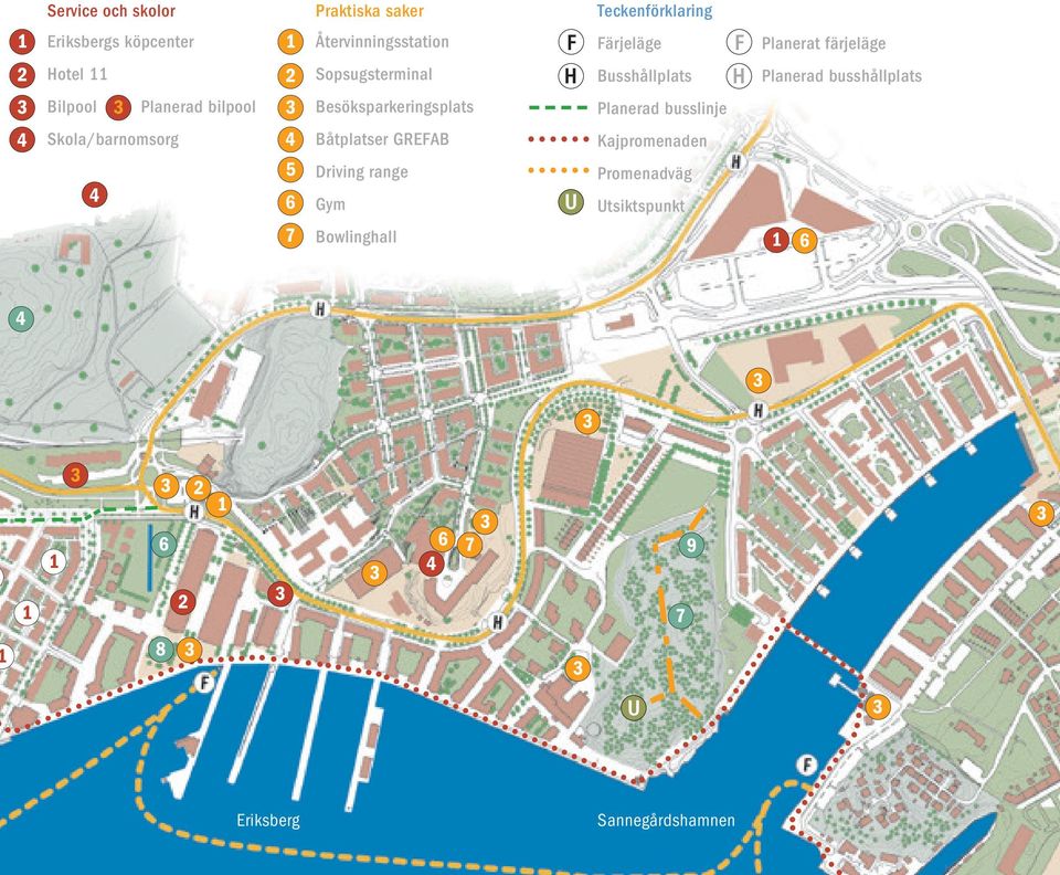 Bilpool Planerad bilpool Besöksparkeringsplats Planerad busslinje Skola/barnomsorg Båtplatser