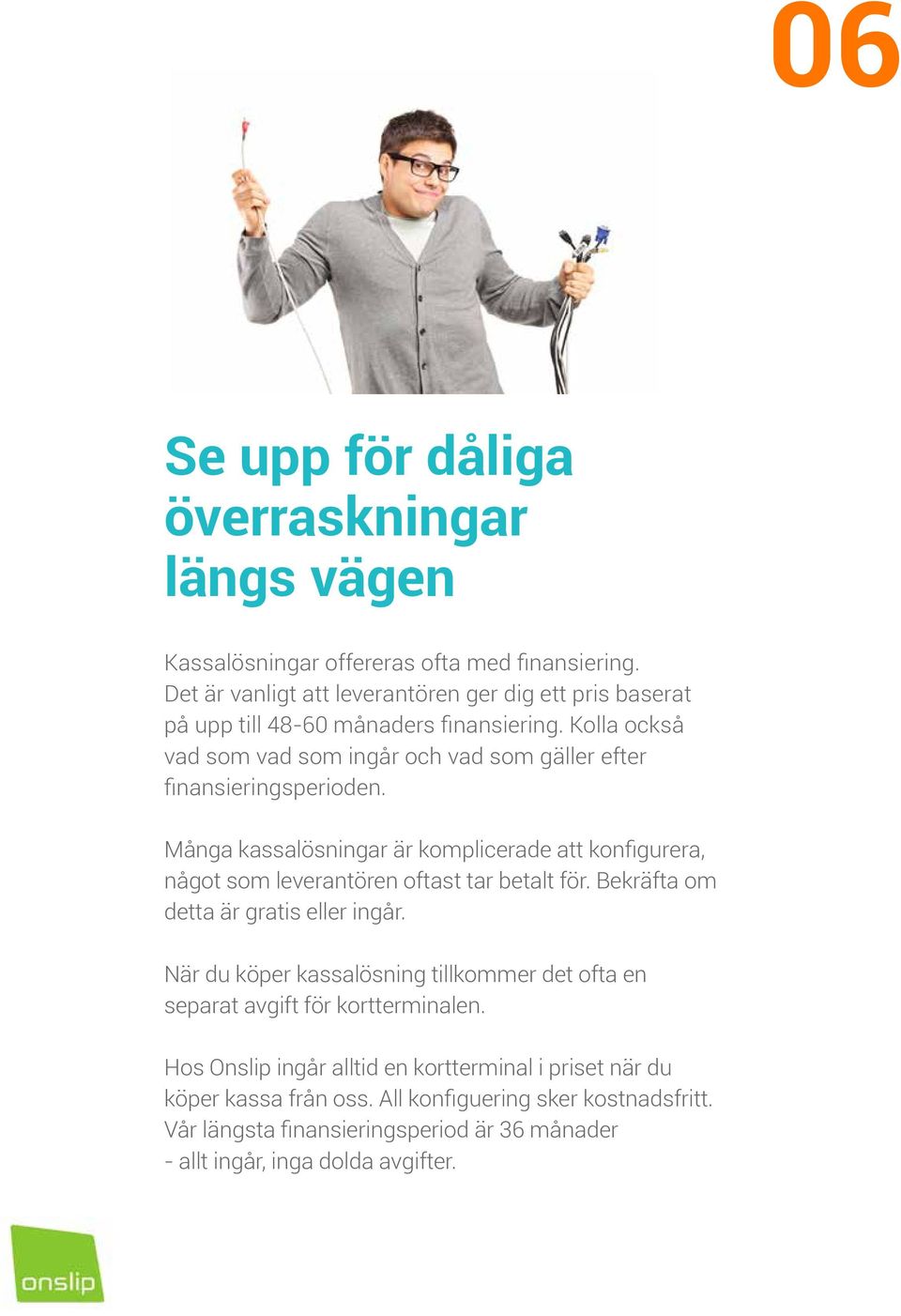 Kolla också vad som vad som ingår och vad som gäller efter finansieringsperioden.