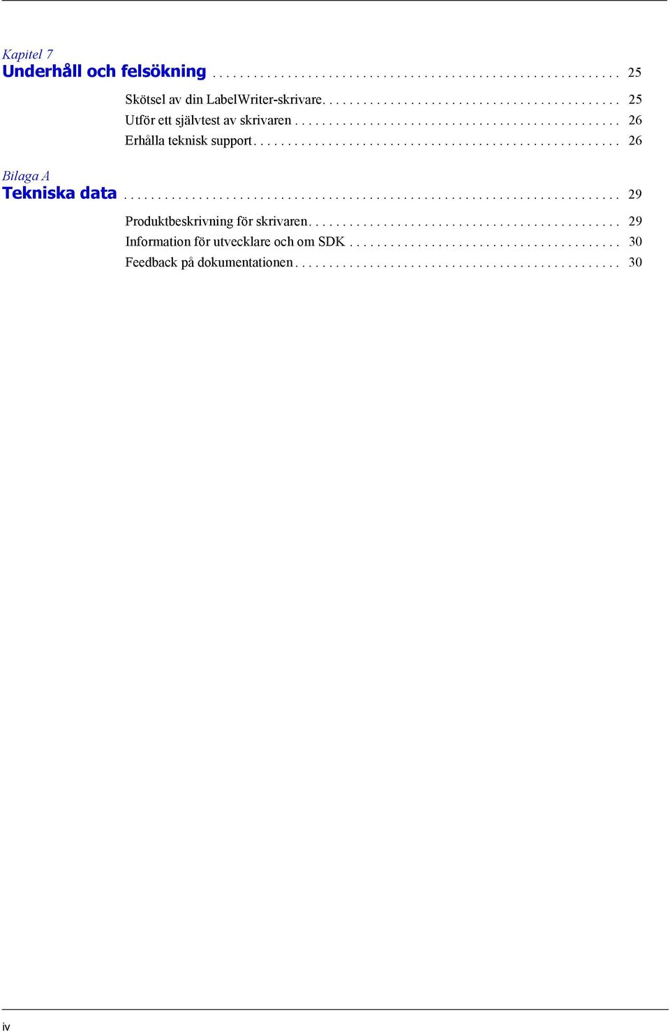 ........................................................................ 29 Produktbeskrivning för skrivaren.............................................. 29 Information för utvecklare och om SDK.