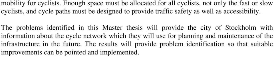 provide traffic safety as well as accessibility.