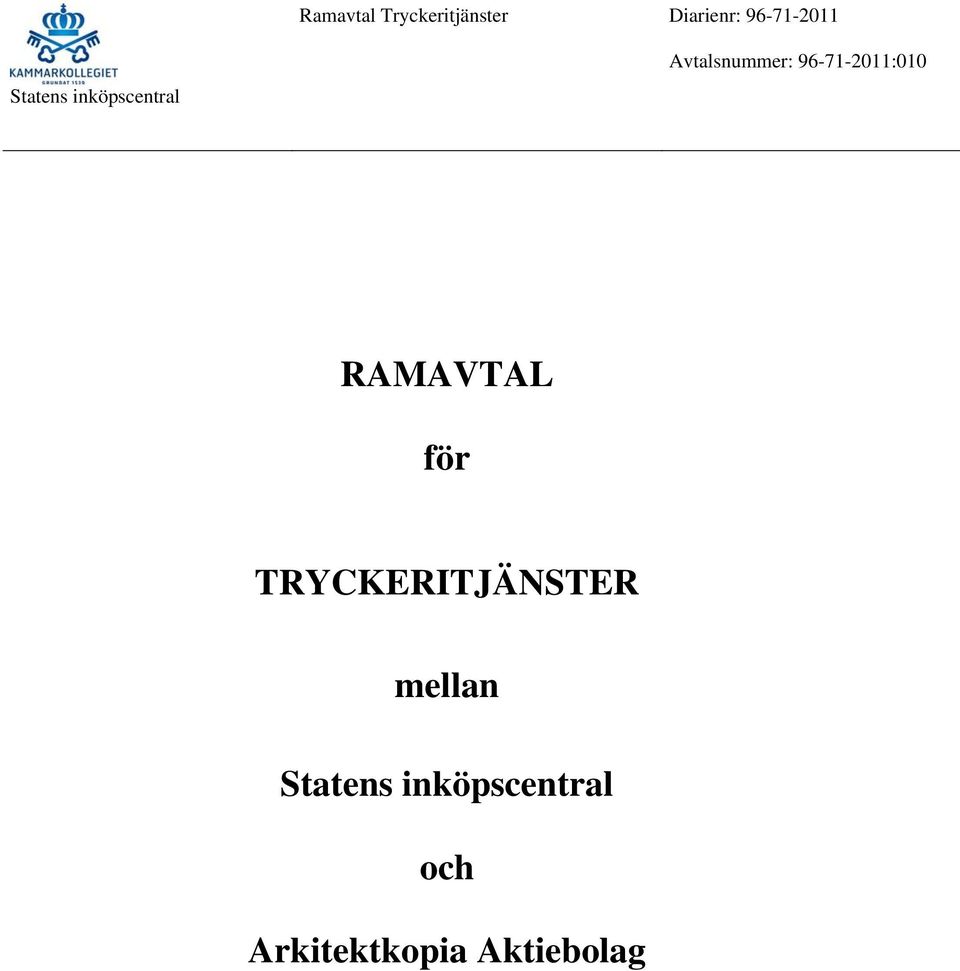 96-71-2011:010 RAMAVTAL för TRYCKERITJÄNSTER