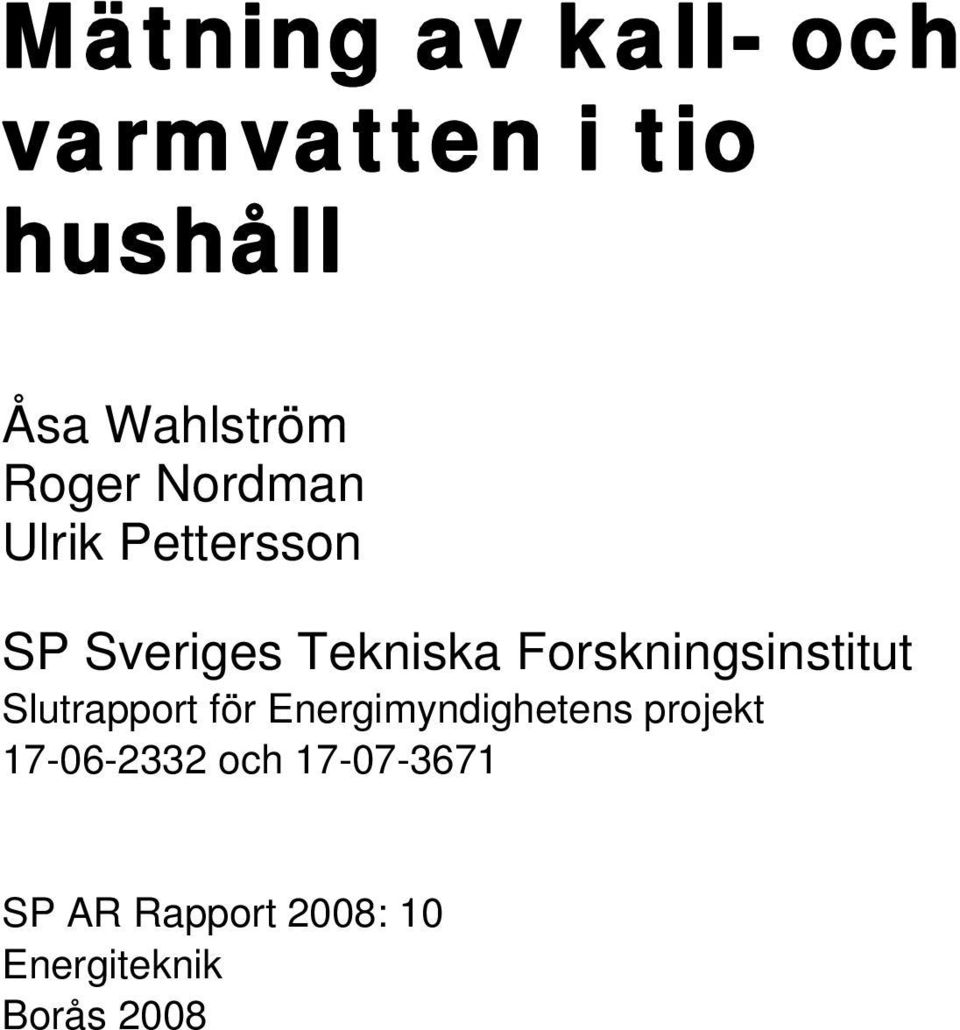 Forskningsinstitut Slutrapport för Energimyndighetens