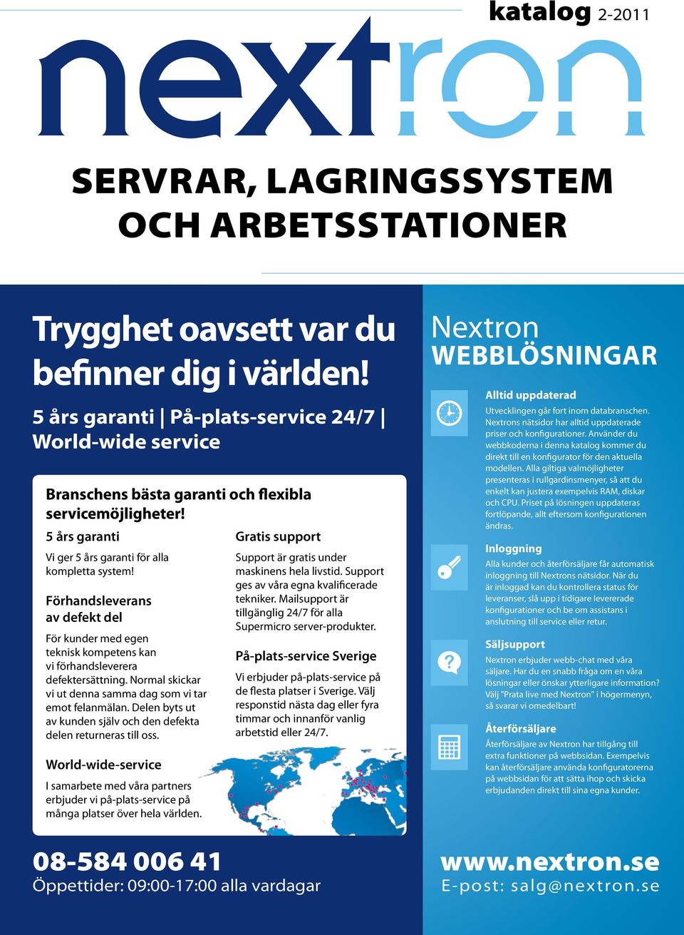 Förhandsleverans av defekt del För kunder med egen teknisk kompetens kan vi förhandsleverera defektersättning. Normal skickar vi ut denna samma dag som vi tar emot felanmälan.