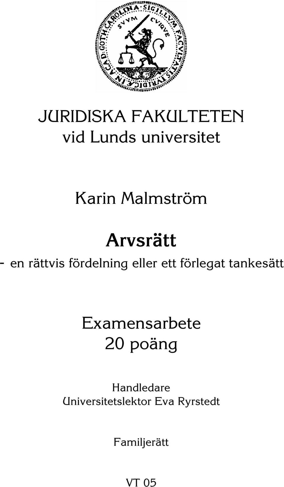 ett förlegat tankesätt Examensarbete 20 poäng