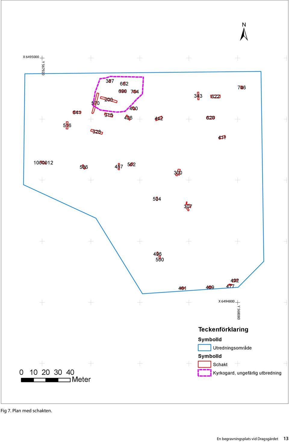 6494800,000000 461 469 492 477 X 6494800 Y 568080 6494800,000000 Teckenförklaring SymbolId Utredningsområde 6494750,000000 0 10 20 30 40 Meter SymbolId Schakt Kyrkogard,