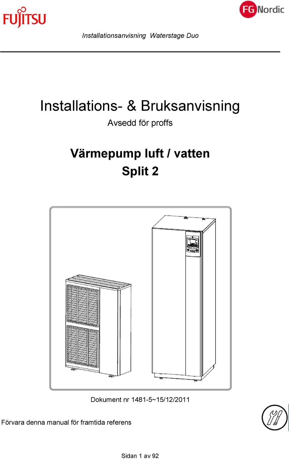 2 Dokument nr 1481-5~15/12/2011 Förvara