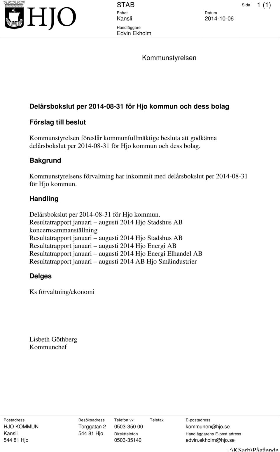 Handling Delårsbokslut per 2014-08-31 för Hjo kommun.