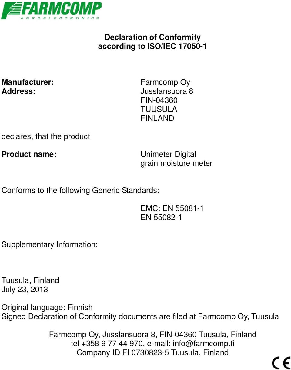 Supplementary Information: Tuusula, Finland July 23, 2013 Original language: Finnish Signed Declaration of Conformity documents are filed at