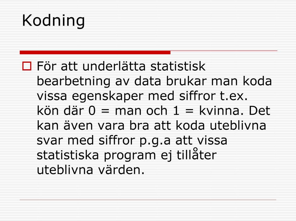 kön där 0 = man och 1 = kvinna.