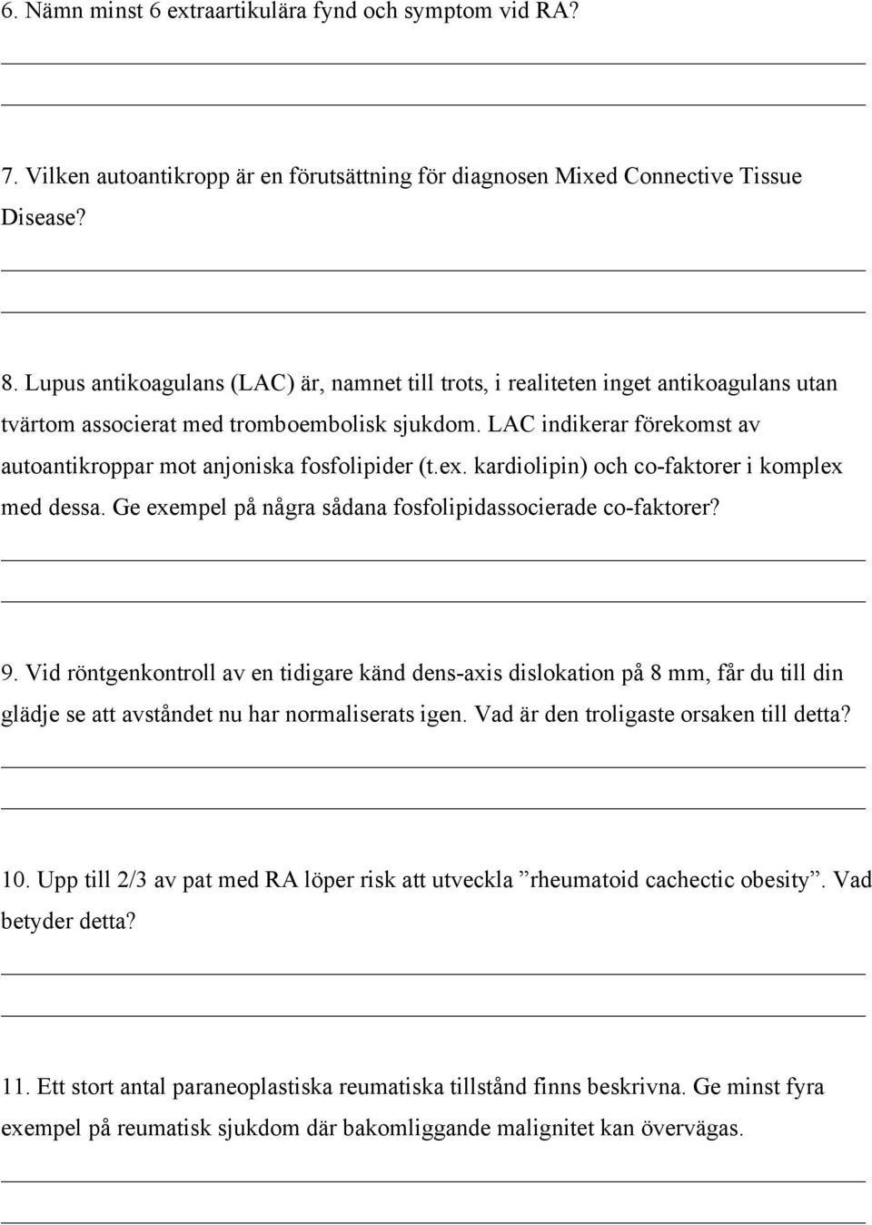 LAC indikerar förekomst av autoantikroppar mot anjoniska fosfolipider (t.ex. kardiolipin) och co-faktorer i komplex med dessa. Ge exempel på några sådana fosfolipidassocierade co-faktorer? 9.