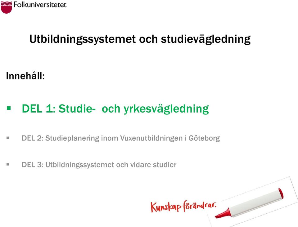 DEL 2: Studieplanering inom Vuxenutbildningen