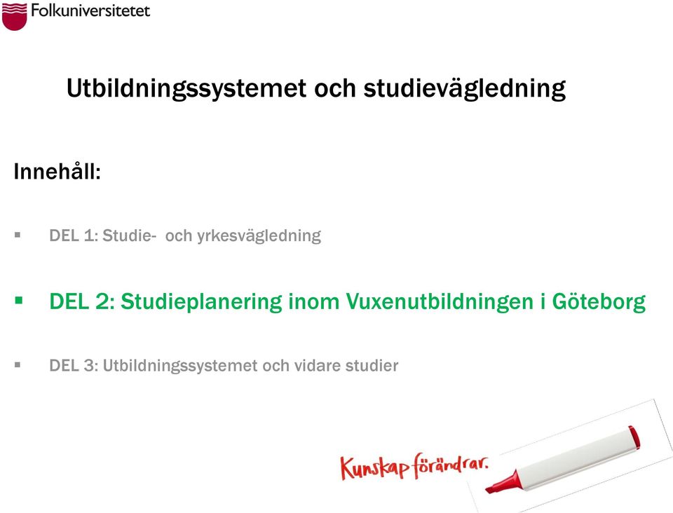 DEL 2: Studieplanering inom Vuxenutbildningen