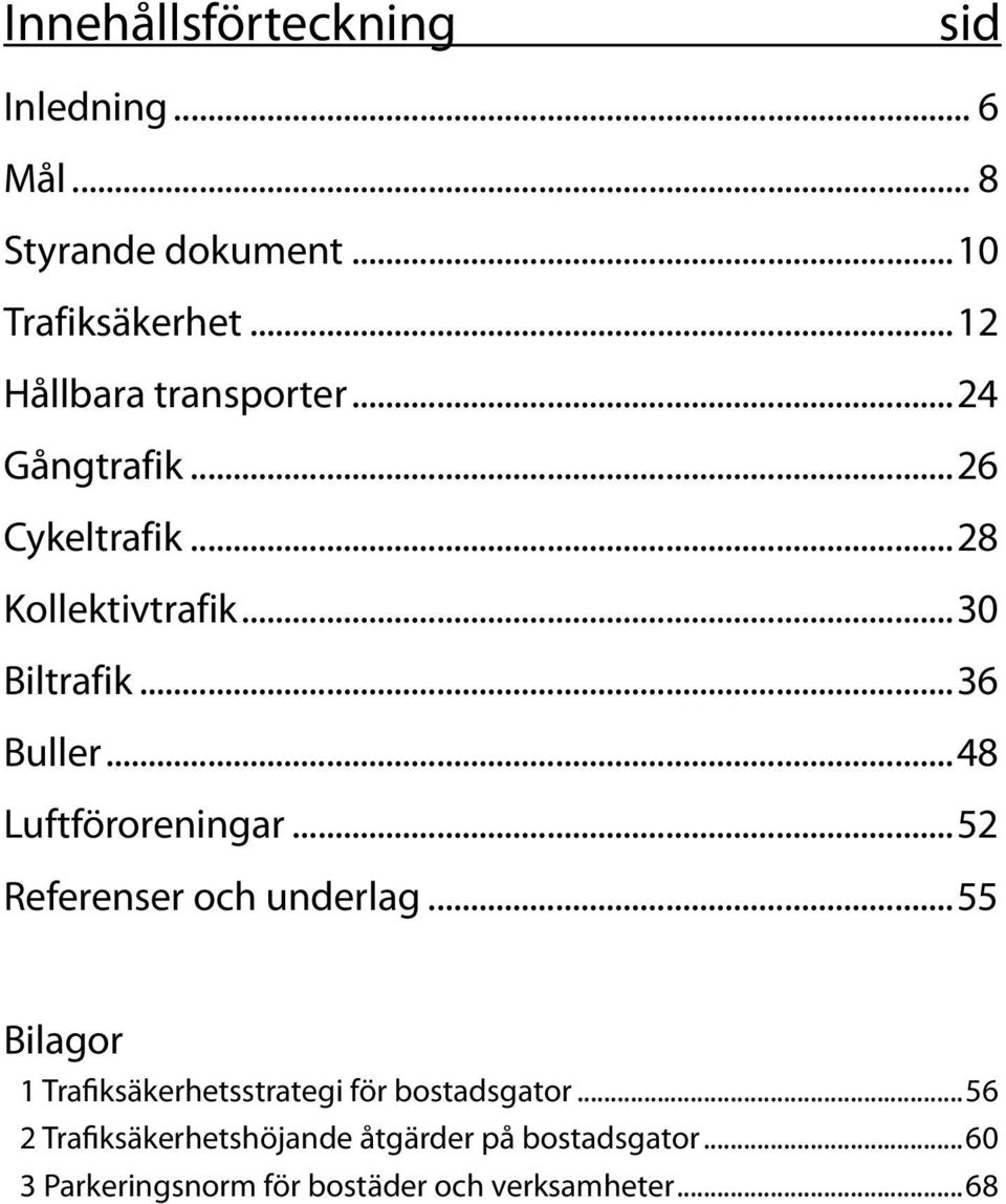 ..36 Buller...48 Luftföroreningar...52 Referenser och underlag.