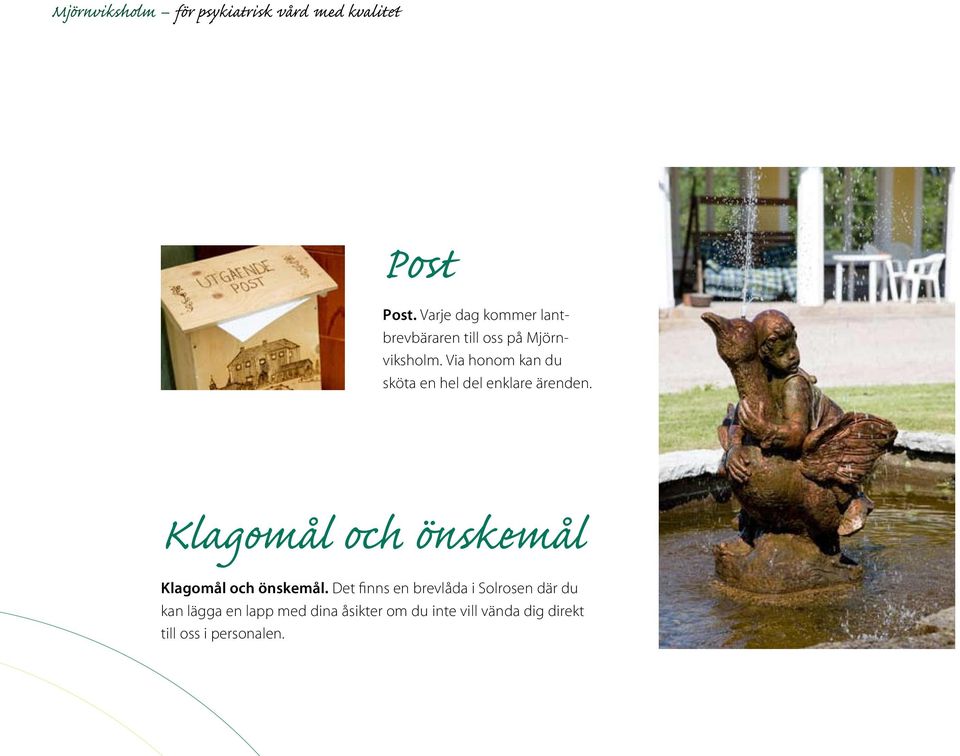 Klagomål och önskemål Klagomål och önskemål.