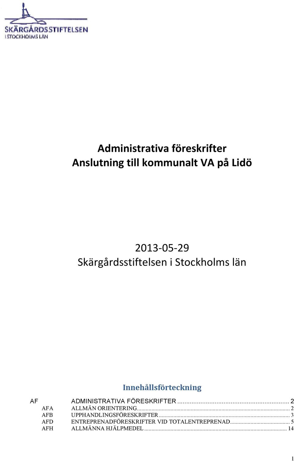 ADMINISTRATIVA FÖRESKRIFTER... 2 ALLMÄN ORIENTERING... 2 UPPHANDLINGSFÖRESKRIFTER.