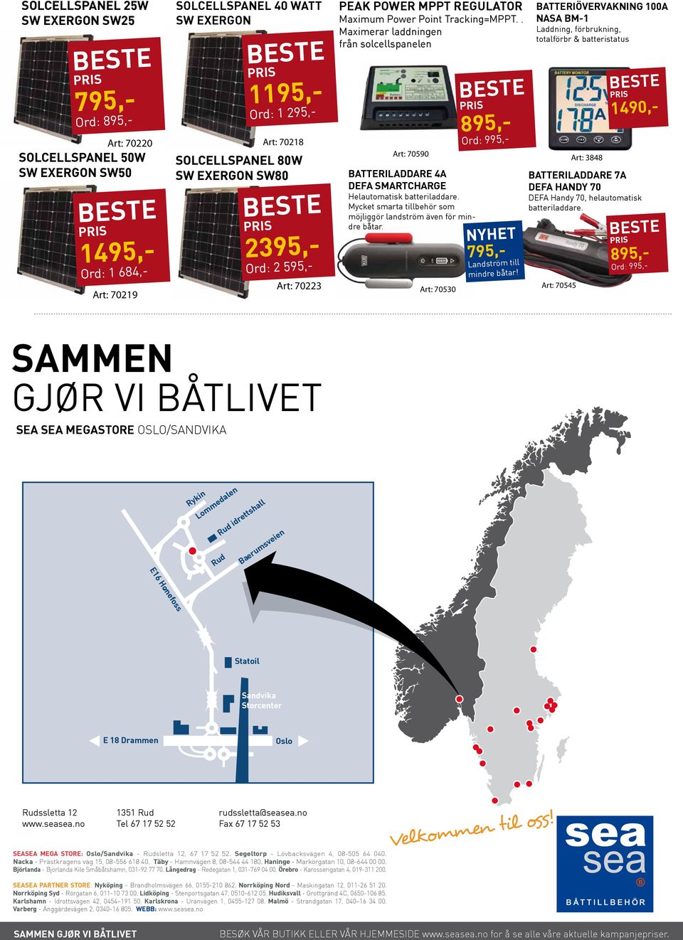 . Maximerar laddningen från solcellspanelen Art: 70590 Batteriladdare 4A DEFA SmartCharge Helautomatisk batteriladdare. Mycket smarta tillbehör som möjliggör landström även för mindre båtar.