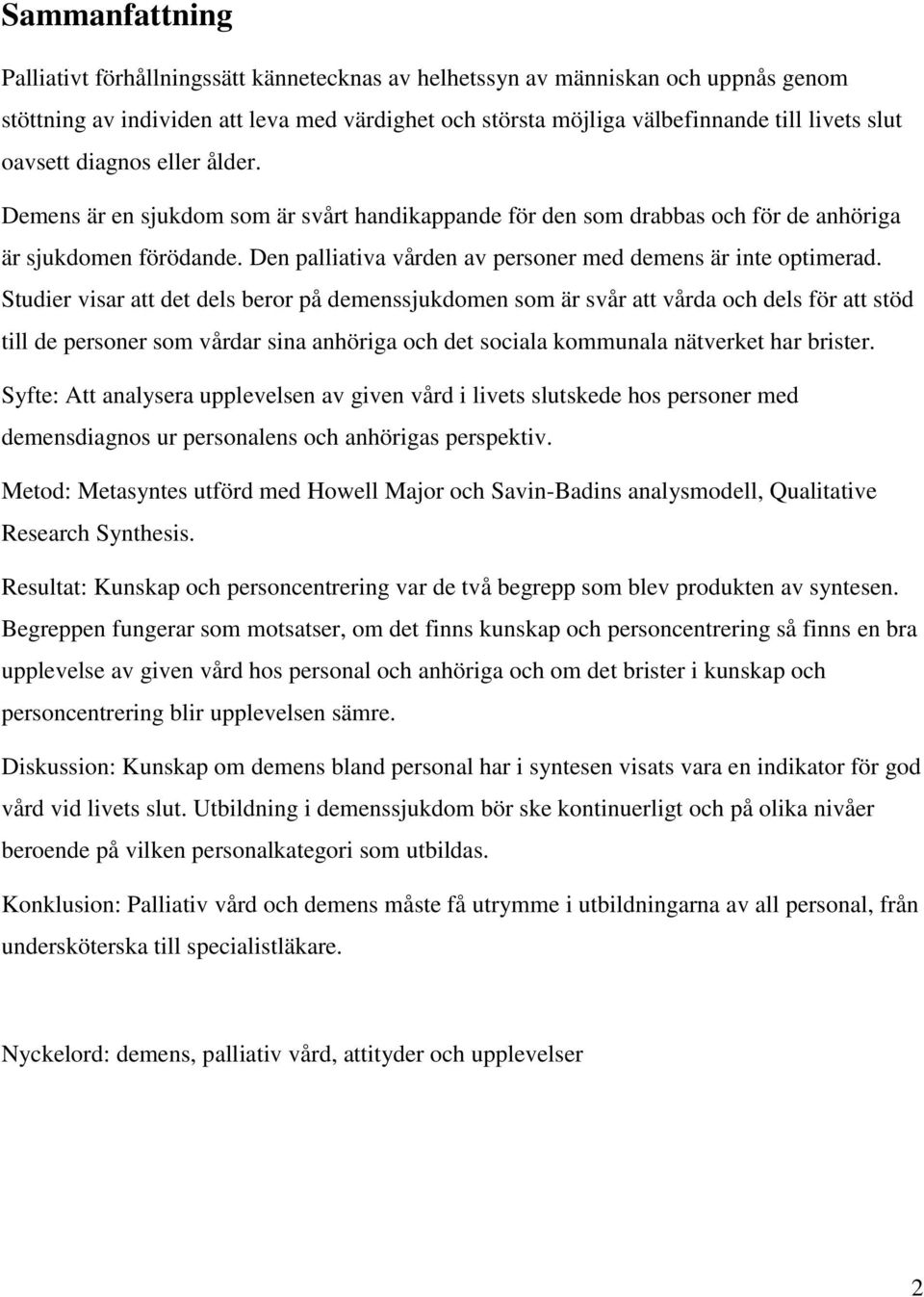 Den palliativa vården av personer med demens är inte optimerad.