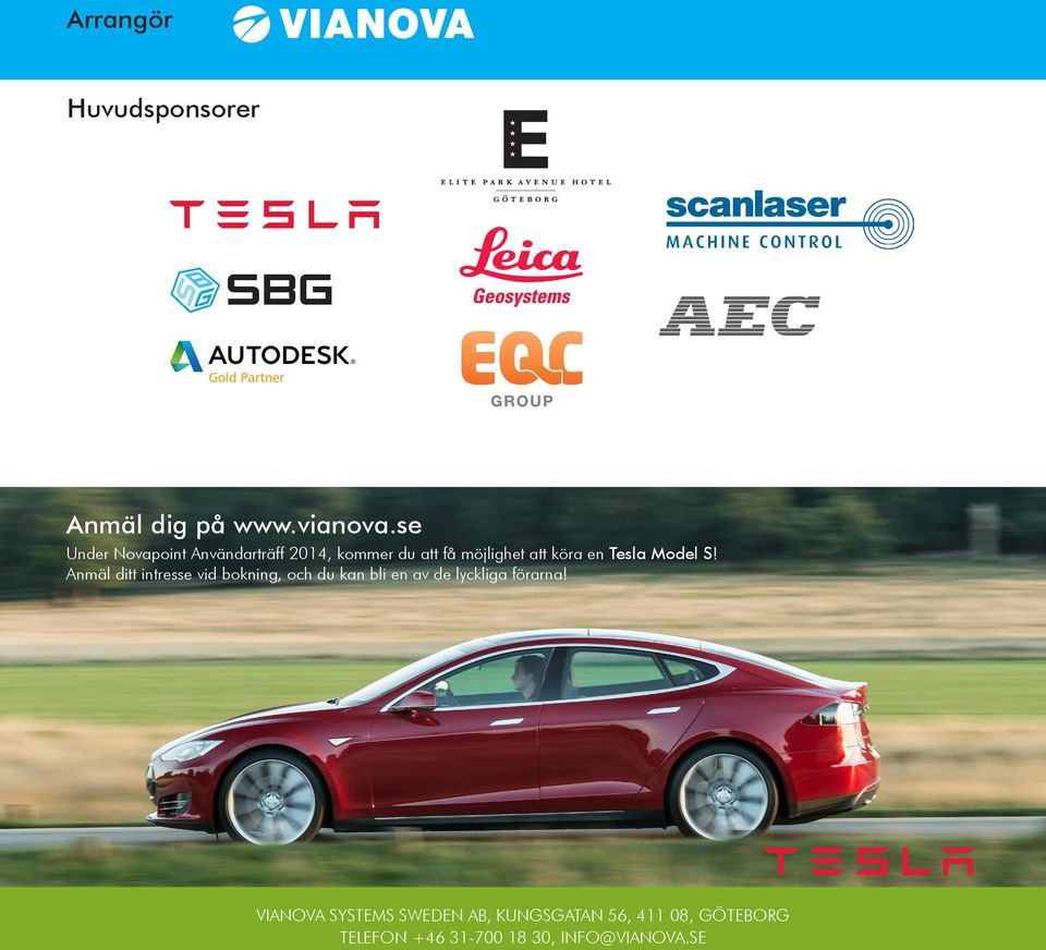 se Under Novapoint Användarträff 2014, kommer du att få möjlighet att köra en Tesla Model S!