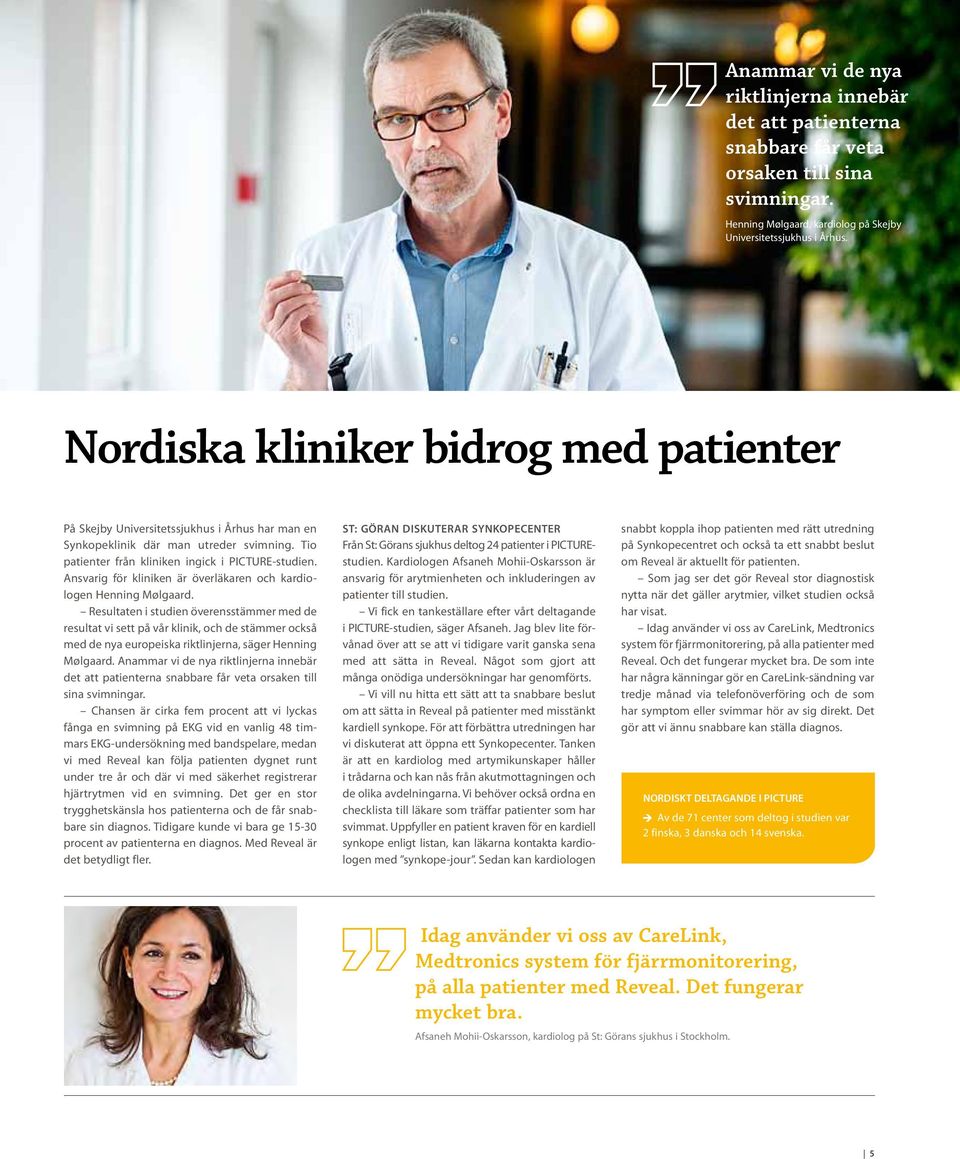 Ansvarig för kliniken är överläkaren och kardiologen Henning Mølgaard.