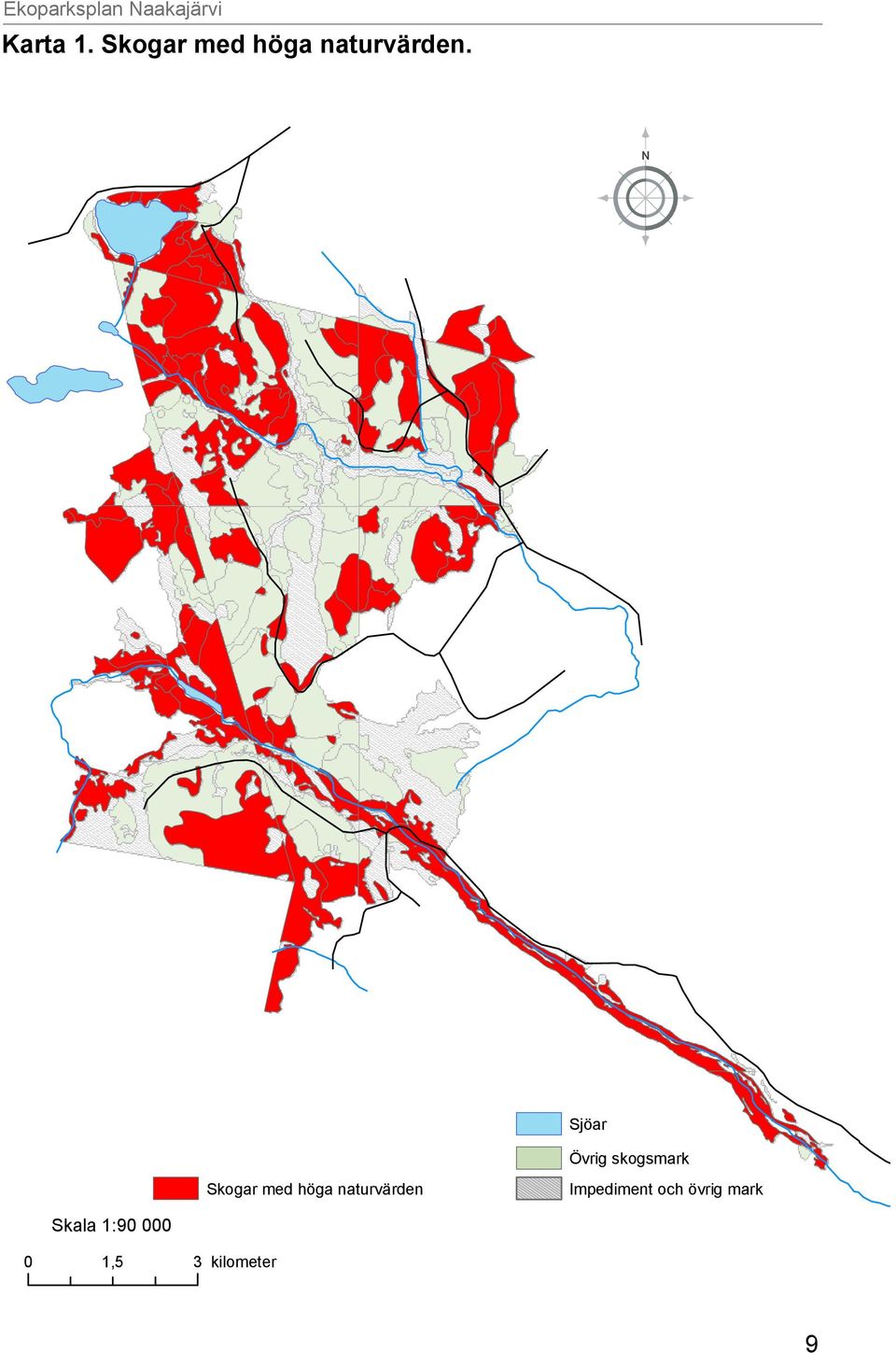 1:80 000 Sjöar Övrig skogsmark Skogar med höga