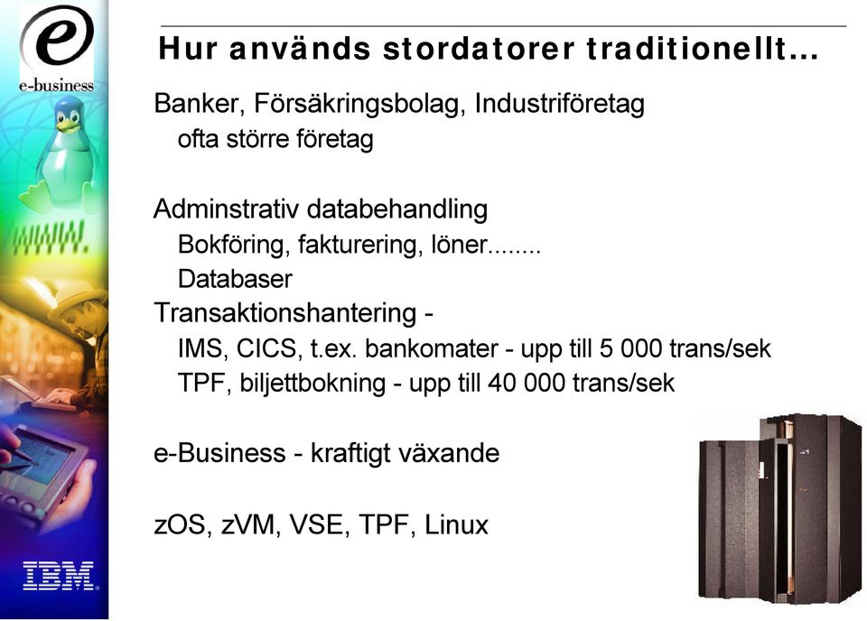 databehandling Bokföring, fakturering, löner.